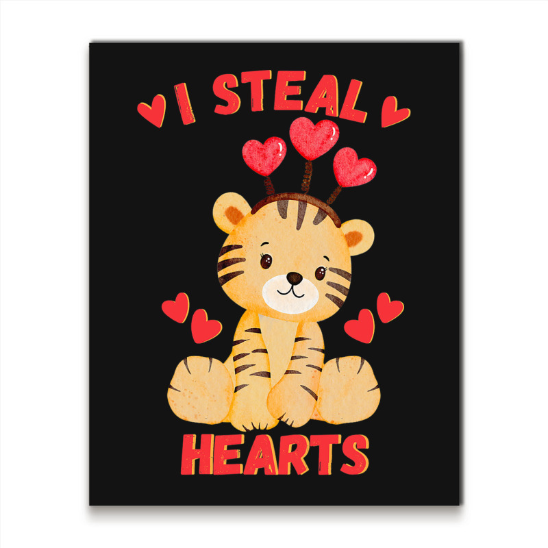 Valentines Day Tiger I Steal Hearts Boys Tiger Metal Print Vertical | Artistshot