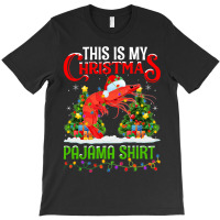 This Is My Christmas Pajama Shirt Shrimp Fish Chri T-shirt | Artistshot