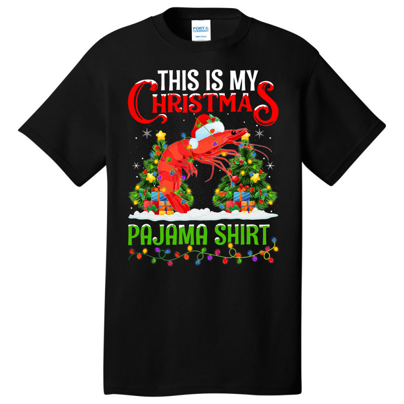 This Is My Christmas Pajama Shirt Shrimp Fish Chri Basic T-shirt | Artistshot