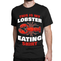 This Is My Seafood Crustacean Eating Design Classic T-shirt | Artistshot