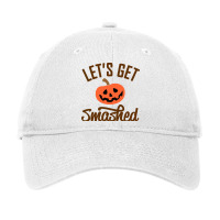 Let's Get Smashed Halloween Adjustable Cap | Artistshot