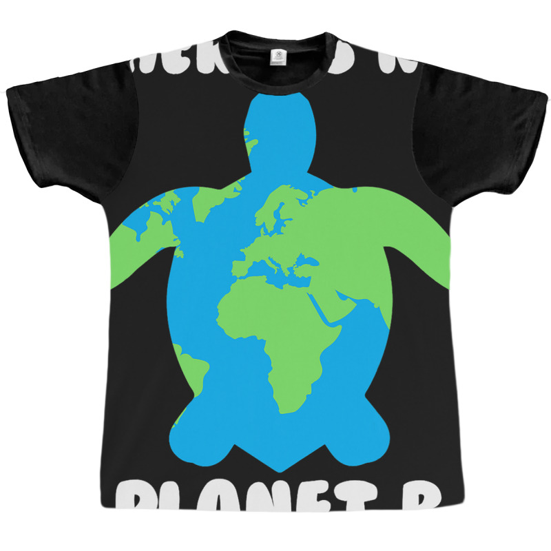 There Is No Planet B Turtle Ecofriendly 32 Graphic T-shirt | Artistshot