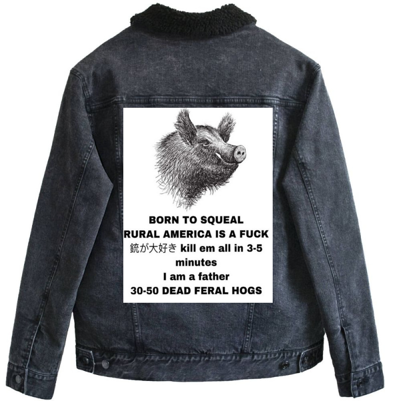 30 50 Feral Hogs Born To Squeal Rural America Is A Unisex Sherpa-lined Denim Jacket | Artistshot