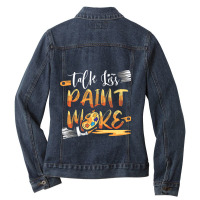 Talk Less Paint More 2brush Stroke Scrape Funny Pa Ladies Denim Jacket | Artistshot