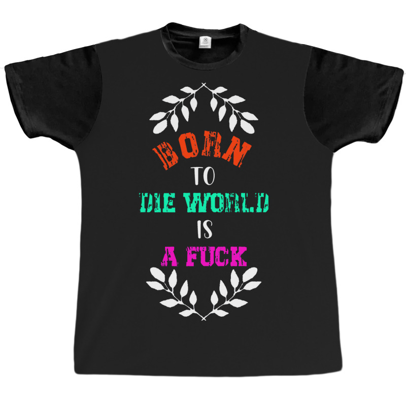 Born To Classic  Die Graphic T-shirt | Artistshot