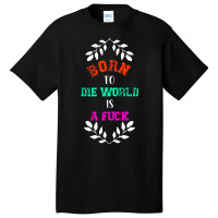 Born To Classic  Die Basic T-shirt | Artistshot