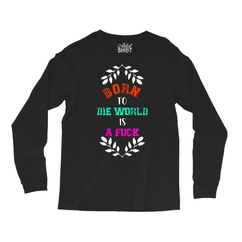 Born To Classic  Die Long Sleeve Shirts | Artistshot