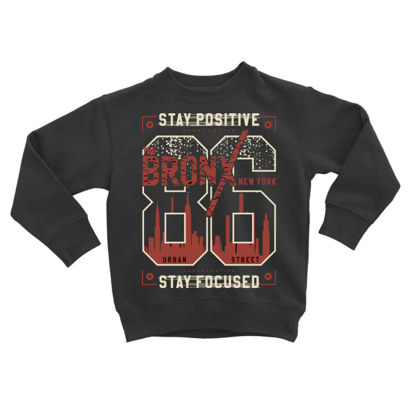 Stay Positive Stay Focused Sporty Graphic Vector P Toddler Sweatshirt | Artistshot