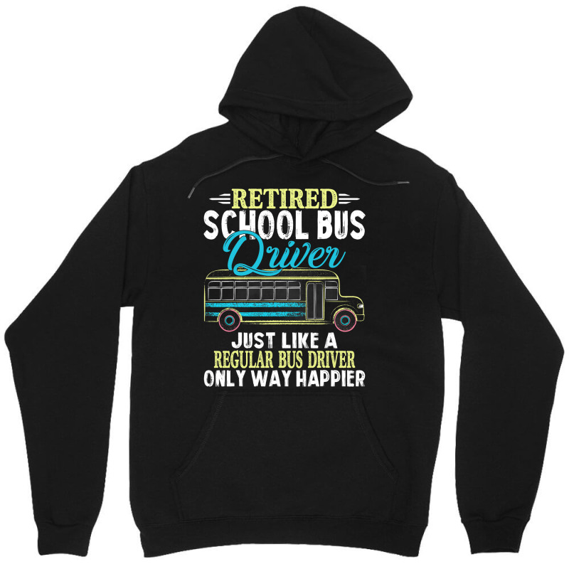 Funny Retired School Bus Driver Gift Shirt Only Wa Unisex Hoodie | Artistshot