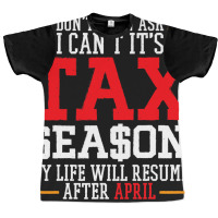 I Cant Its Tax Season Accounting Fun Accountant Ta Graphic T-shirt | Artistshot