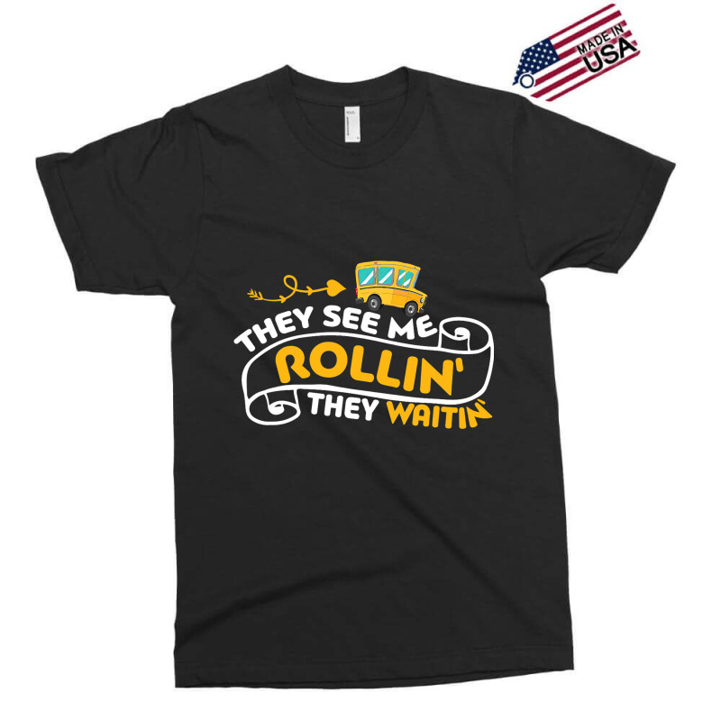 Funny School Bus Driver They See Me Rollin They Wa Exclusive T-shirt | Artistshot