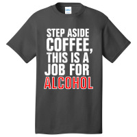 Step Aside Coffee Basic T-shirt | Artistshot