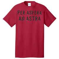 Per Aspera Ad Astra Inspirational Latin Quotes Motivational   Copy Basic T-shirt | Artistshot