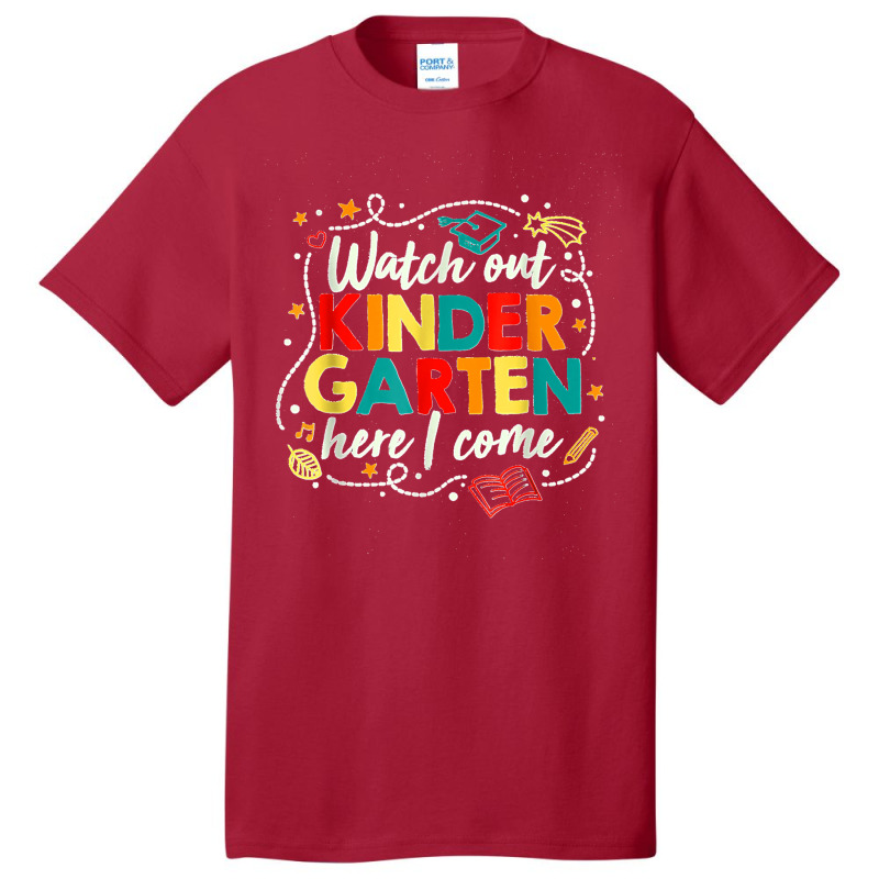 Kids Watch Out Kindergarten Here I Come Girls Kindergarten Basic T-shirt by STACYSCHUDEL | Artistshot