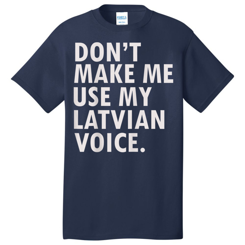 Funny Saying Latvian Pride T Shirt Latvia Tee Shirt Basic T-shirt | Artistshot