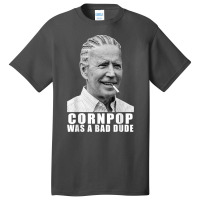 Corn Pop Was A Bad Dude Biden Funny T Shirt Basic T-shirt | Artistshot