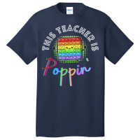 This Teacher Is Poppin' Pop It T Shirt Basic T-shirt | Artistshot