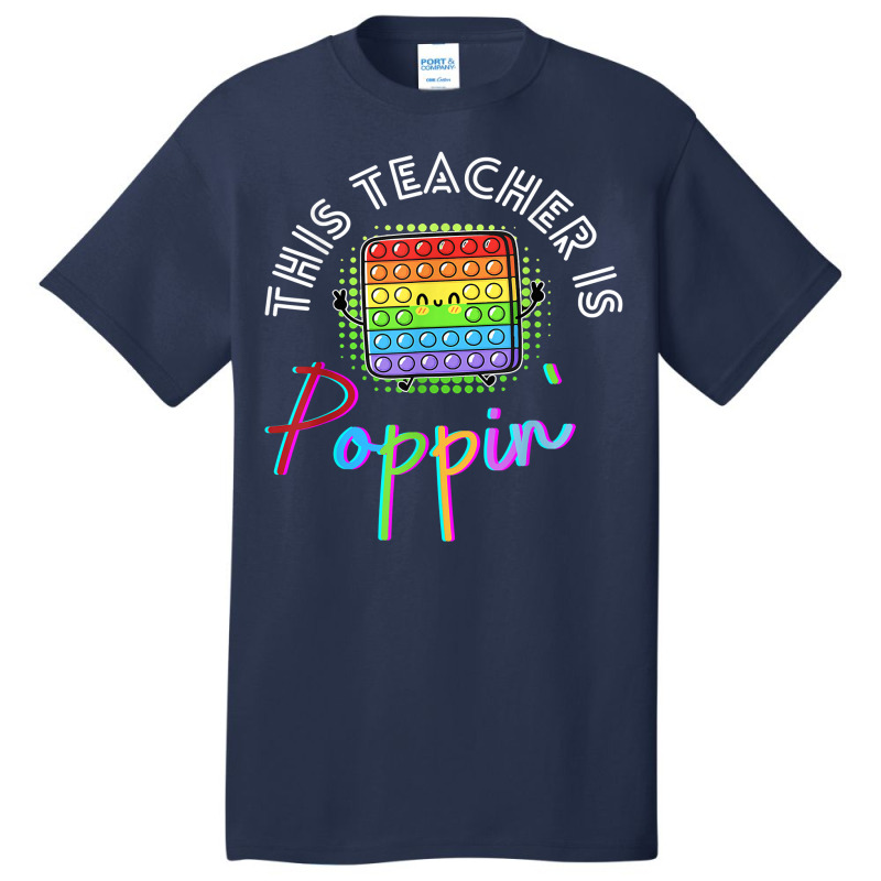 This Teacher Is Poppin' Pop It T Shirt Basic T-shirt | Artistshot