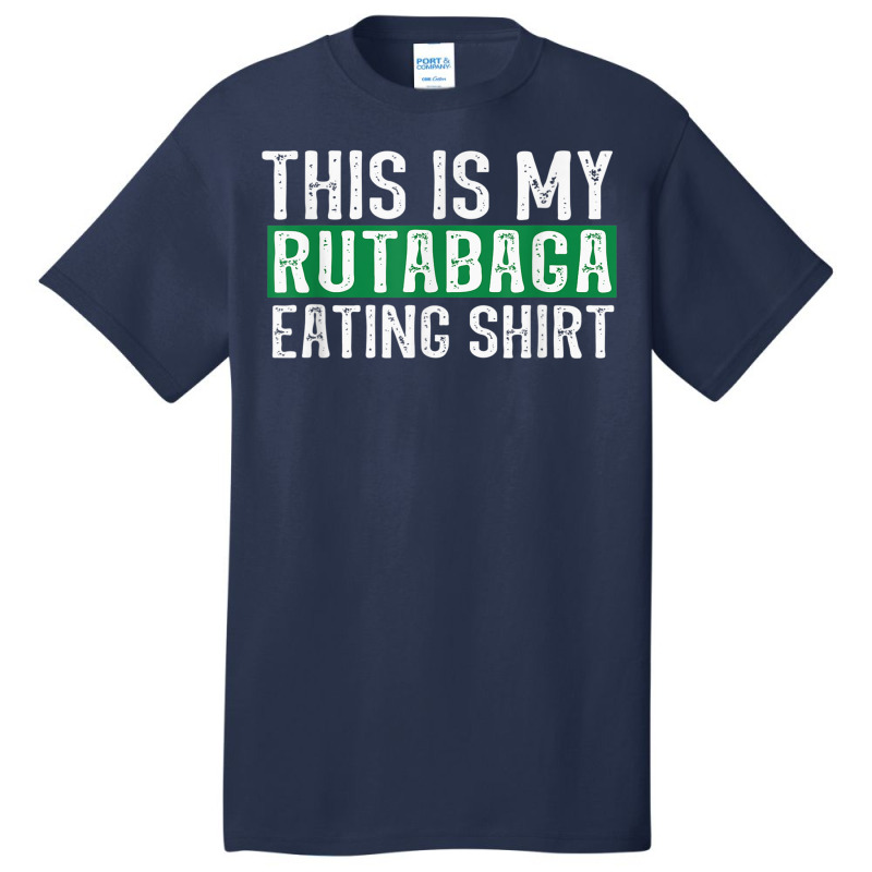 This Is My Rutabaga Eating T Shirt Basic T-shirt | Artistshot