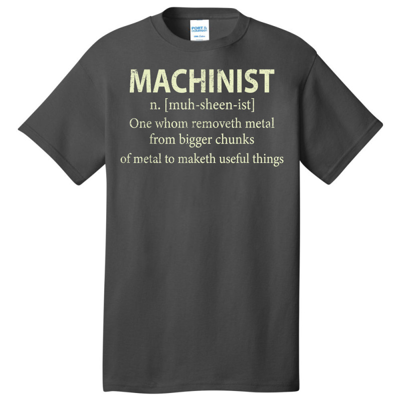 Cnc Machinist Definition Funny Engineers Machinist T Shirt Basic T-shirt | Artistshot