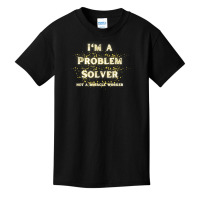 I'm A Problem Solver Not A Miracle Worker With Gold Stars T Shirt Basic Youth T-shirt | Artistshot