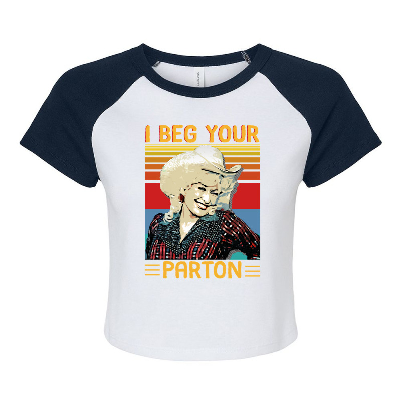 Vintage I Beg Your Parton's Gifts Raglan Crop Top | Artistshot