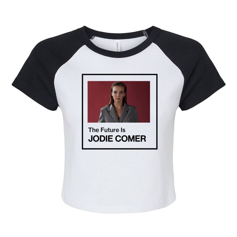 The Future Is Jodie Comer 3 Raglan Crop Top by onanokizzi1 | Artistshot