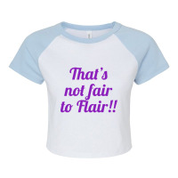 Trending Not Fair To Flair! Raglan Crop Top | Artistshot