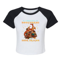 Dragon Shirt In A World Full Of Bookworms Be A Boo Raglan Crop Top | Artistshot