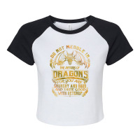 Do Not Meddle In The Affairs Of Dragons Funny Drag Raglan Crop Top | Artistshot