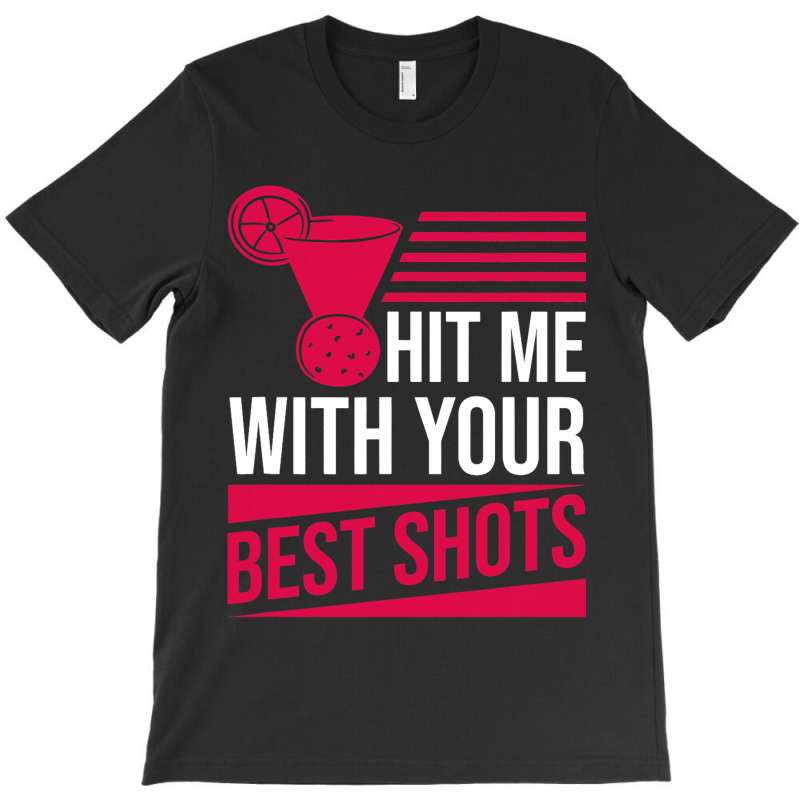 Hit Me With Your Best Shot Design Perfect For Any  T-shirt | Artistshot