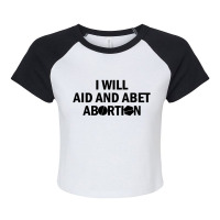 I Will Aid And Abet Abortion Raglan Crop Top | Artistshot