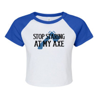 Stop Staring At My Axe Red Raglan Crop Top | Artistshot