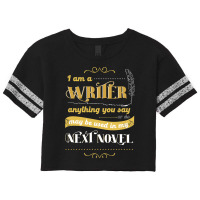 I Am A Writer Anything You Say Parody Scorecard Crop Tee | Artistshot