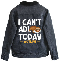 Funny I Cant Adl Today Occupational Therapist Ther Unisex Sherpa-lined Denim Jacket | Artistshot