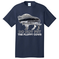 Do Not Pet The Fluffy Cows American  Bison  Funny Bison National Park Basic T-shirt | Artistshot