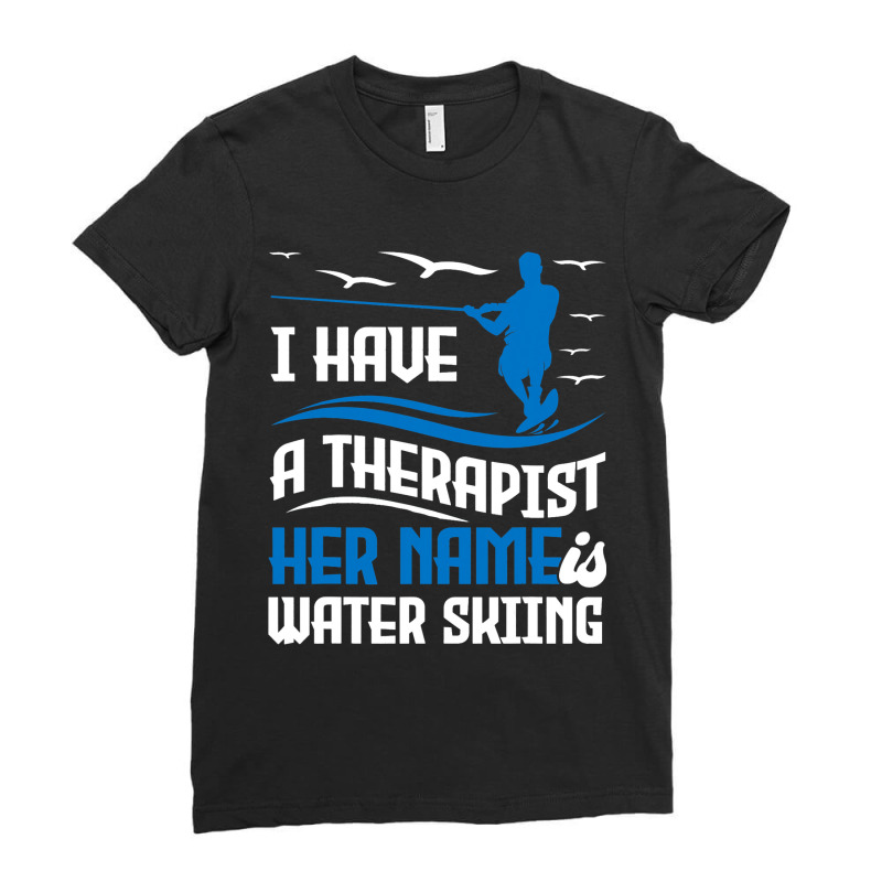 I Have A Therapist Jer Name Water Skiing Summer Sp Ladies Fitted T-Shirt by SamiaJarga | Artistshot