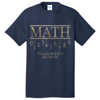 Teacher Math The Only Subject That Counts Quote Birthday Gifts Basic T-shirt | Artistshot