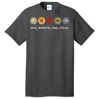 Beg Borrow Ore Steal Board Game Night Basic T-shirt | Artistshot