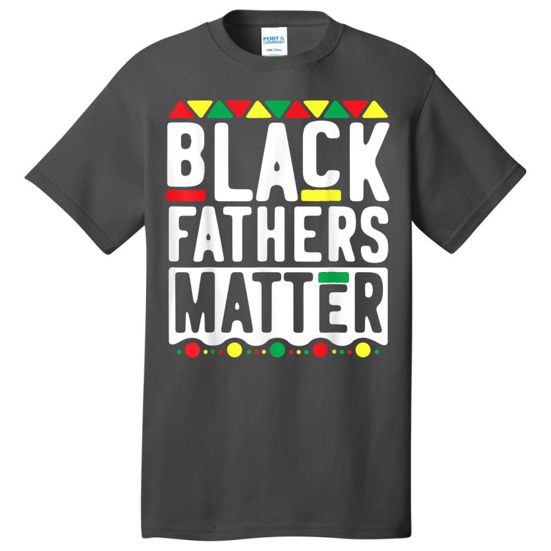 Black Fathers Matter  For Men Dad History Month Characters Video Game Basic T-shirt by TyrellDesign | Artistshot