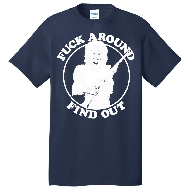 Fuck Around Find Out Basic T-shirt | Artistshot