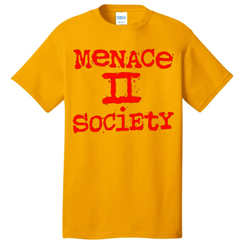 Menace To Society, Menace, Society, Menace Ii Society, Menace 2 Societ Basic T-shirt | Artistshot