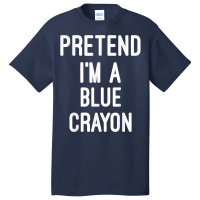 Easy Lazy Halloween Party Pretend I_m A Blue Crayon Basic T-shirt | Artistshot