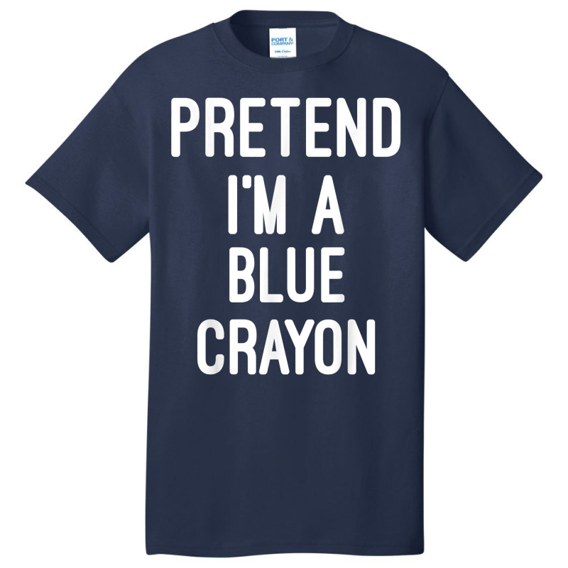 Easy Lazy Halloween Party Pretend I_m A Blue Crayon Basic T-shirt | Artistshot