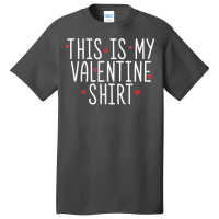 This Is My Valentine Valentines Day Basic T-shirt | Artistshot