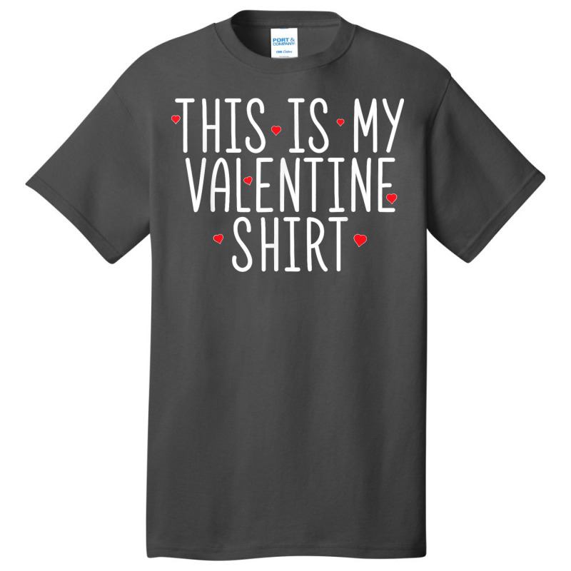 This Is My Valentine Valentines Day Basic T-shirt by cm-arts | Artistshot