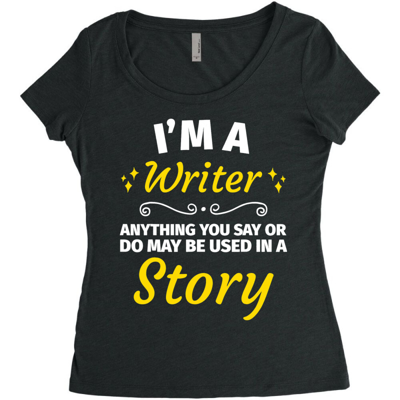 Gifts For Writers Funny Im A Writer Author Gift Women's Triblend Scoop T-shirt by YarielHaskel | Artistshot