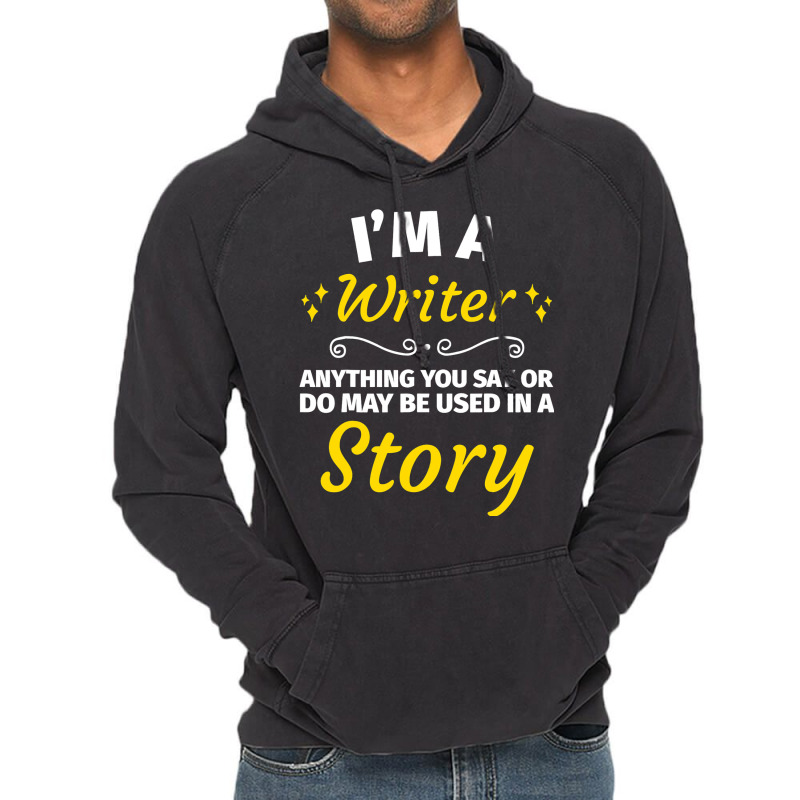 Gifts For Writers Funny Im A Writer Author Gift Vintage Hoodie by YarielHaskel | Artistshot