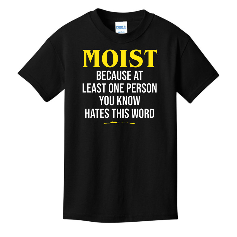 Moist Beacuse At Least One Person You Know Hates This Word Basic Youth T-shirt by cm-arts | Artistshot