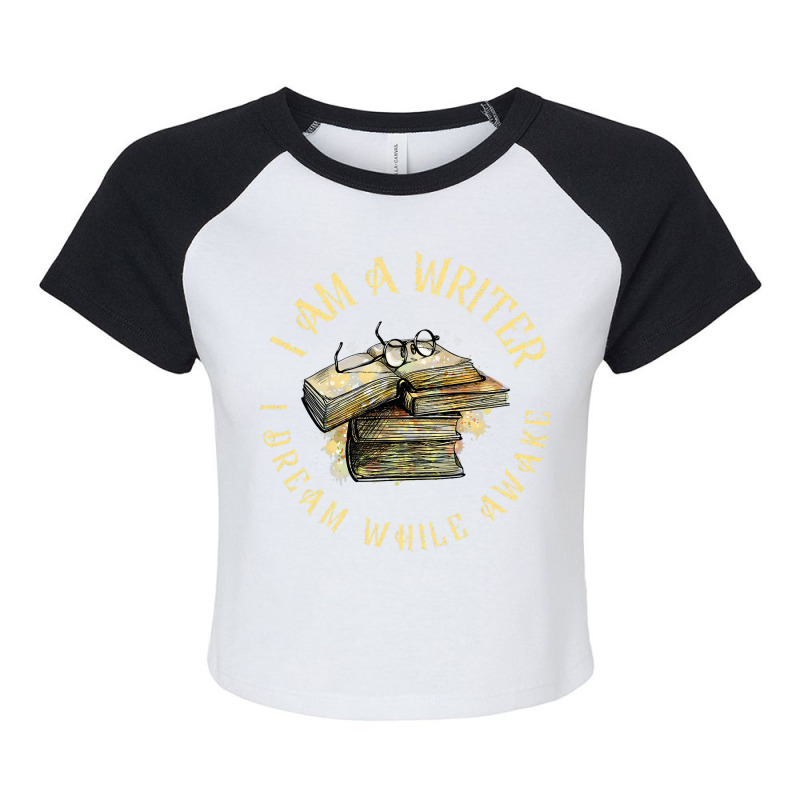 I Am A Writer I Dream While Awake Author Book Read Raglan Crop Top by YarielHaskel | Artistshot